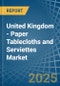 United Kingdom - Paper Tablecloths and Serviettes - Market Analysis, Forecast, Size, Trends and Insights - Product Thumbnail Image