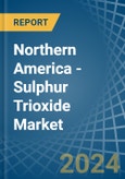 Northern America - Sulphur Trioxide (Sulphuric Anhydride) - Market Analysis, Forecast, Size, Trends and Insights- Product Image