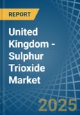 United Kingdom - Sulphur Trioxide (Sulphuric Anhydride) - Market Analysis, Forecast, Size, Trends and Insights- Product Image