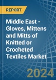 Middle East - Gloves, Mittens and Mitts of Knitted or Crocheted Textiles - Market Analysis, Forecast, Size, Trends and Insights- Product Image
