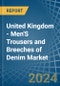 United Kingdom - Men'S Trousers and Breeches of Denim (Excluding Workwear) - Market Analysis, Forecast, Size, Trends and Insights - Product Image