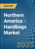 Northern America - Handbags - Market Analysis, Forecast, Size, Trends and Insights- Product Image