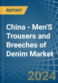 China - Men'S Trousers and Breeches of Denim (Excluding Workwear) - Market Analysis, Forecast, Size, Trends and Insights- Product Image