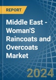 Middle East - Woman'S Raincoats and Overcoats - Market Analysis, Forecast, Size, Trends and Insights- Product Image