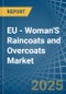 EU - Woman'S Raincoats and Overcoats - Market Analysis, Forecast, Size, Trends and Insights - Product Image