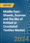 Middle East - Shawls, Scarves and the like of Knitted or Crocheted Textiles - Market Analysis, Forecast, Size, Trends and Insights - Product Thumbnail Image