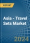 Asia - Travel Sets - Market Analysis, Forecast, Size, Trends and Insights - Product Image