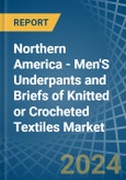 Northern America - Men'S Underpants and Briefs of Knitted or Crocheted Textiles - Market Analysis, Forecast, Size, Trends and Insights- Product Image