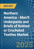 Northern America - Men'S Underpants and Briefs of Knitted or Crocheted Textiles - Market Analysis, Forecast, Size, Trends and Insights- Product Image