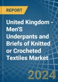 United Kingdom - Men'S Underpants and Briefs of Knitted or Crocheted Textiles - Market Analysis, Forecast, Size, Trends and Insights- Product Image