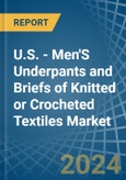 U.S. - Men'S Underpants and Briefs of Knitted or Crocheted Textiles - Market Analysis, Forecast, Size, Trends and Insights- Product Image