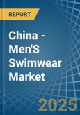 China - Men'S Swimwear (Excluding of Knitted or Crocheted Textiles) - Market Analysis, Forecast, Size, Trends and Insights- Product Image