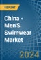 China - Men'S Swimwear (Excluding of Knitted or Crocheted Textiles) - Market Analysis, Forecast, Size, Trends and Insights - Product Thumbnail Image