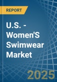 U.S. - Women'S Swimwear (Excluding of Knitted or Crocheted Textiles) - Market Analysis, Forecast, Size, Trends and Insights- Product Image