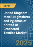 United Kingdom - Men'S Nightshirts and Pyjamas of Knitted or Crocheted Textiles - Market Analysis, Forecast, Size, Trends and Insights- Product Image