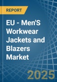 EU - Men'S Workwear Jackets and Blazers - Market Analysis, Forecast, Size, Trends and Insights- Product Image