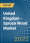 United Kingdom - Spruce Wood - Market Analysis, Forecast, Size, Trends and Insights - Product Thumbnail Image