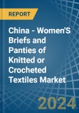 China - Women'S Briefs and Panties of Knitted or Crocheted Textiles - Market Analysis, Forecast, Size, Trends and Insights- Product Image