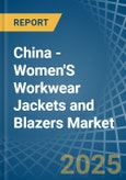 China - Women'S Workwear Jackets and Blazers - Market Analysis, Forecast, Size, Trends and Insights- Product Image