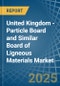 United Kingdom - Particle Board and Similar Board of Ligneous Materials (Excluding Wood) - Market Analysis, Forecast, Size, Trends and Insights - Product Image