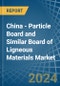 China - Particle Board and Similar Board of Ligneous Materials (Excluding Wood) - Market Analysis, Forecast, Size, Trends and Insights - Product Image