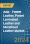 Asia - Patent Leather, Patent Laminated Leather and Metallised Leather - Market Analysis, Forecast, Size, Trends and Insights - Product Thumbnail Image