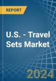 U.S. - Travel Sets - Market Analysis, Forecast, Size, Trends and Insights- Product Image