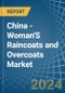 China - Woman'S Raincoats and Overcoats - Market Analysis, Forecast, Size, Trends and Insights - Product Image