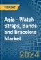 Asia - Watch Straps, Bands and Bracelets - Market Analysis, Forecast, Size, Trends and Insights - Product Thumbnail Image