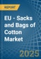 EU - Sacks and Bags of Cotton - Market Analysis, Forecast, Size, Trends and Insights - Product Image