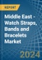 Middle East - Watch Straps, Bands and Bracelets - Market Analysis, Forecast, Size, Trends and Insights - Product Thumbnail Image