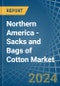 Northern America - Sacks and Bags of Cotton - Market Analysis, Forecast, Size, Trends and Insights - Product Thumbnail Image