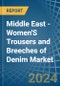 Middle East - Women'S Trousers and Breeches of Denim (Excluding Workwear) - Market Analysis, Forecast, Size, Trends and Insights - Product Thumbnail Image