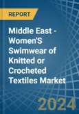 Middle East - Women'S Swimwear of Knitted or Crocheted Textiles - Market Analysis, Forecast, Size, Trends and Insights- Product Image