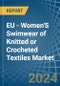 EU - Women'S Swimwear of Knitted or Crocheted Textiles - Market Analysis, Forecast, Size, Trends and Insights - Product Image