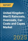 United Kingdom - Men'S Raincoats, Overcoats, Car-Coats and Capes - Market Analysis, Forecast, Size, Trends and Insights- Product Image
