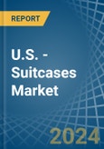 U.S. - Suitcases - Market Analysis, Forecast, Size, Trends and Insights- Product Image