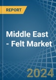 Middle East - Felt - Market Analysis, Forecast, Size, Trends and Insights- Product Image