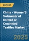 China - Women'S Swimwear of Knitted or Crocheted Textiles - Market Analysis, Forecast, Size, Trends and Insights - Product Thumbnail Image