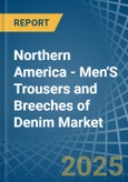 Northern America - Men'S Trousers and Breeches of Denim (Excluding Workwear) - Market Analysis, Forecast, Size, Trends and Insights- Product Image