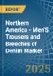 Northern America - Men'S Trousers and Breeches of Denim (Excluding Workwear) - Market Analysis, Forecast, Size, Trends and Insights - Product Thumbnail Image