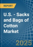 U.S. - Sacks and Bags of Cotton - Market Analysis, Forecast, Size, Trends and Insights- Product Image