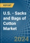 U.S. - Sacks and Bags of Cotton - Market Analysis, Forecast, Size, Trends and Insights - Product Thumbnail Image