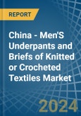 China - Men'S Underpants and Briefs of Knitted or Crocheted Textiles - Market Analysis, Forecast, Size, Trends and Insights- Product Image