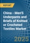 China - Men'S Underpants and Briefs of Knitted or Crocheted Textiles - Market Analysis, Forecast, Size, Trends and Insights - Product Thumbnail Image