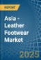 Asia - Leather Footwear - Market Analysis, Forecast, Size, Trends and Insights - Product Thumbnail Image