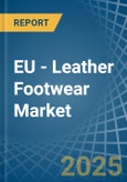 EU - Leather Footwear - Market Analysis, Forecast, Size, Trends and Insights- Product Image