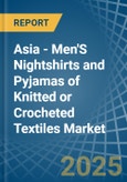 Asia - Men'S Nightshirts and Pyjamas of Knitted or Crocheted Textiles - Market Analysis, Forecast, Size, Trends and Insights- Product Image