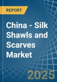 China - Silk Shawls and Scarves - Market Analysis, Forecast, Size, Trends and Insights- Product Image