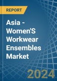 Asia - Women'S Workwear Ensembles - Market Analysis, Forecast, Size, Trends and Insights- Product Image